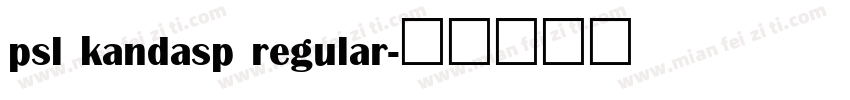 psl kandasp regular字体转换